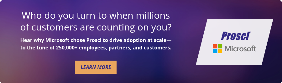 Who do you turn to when millions of customers are&nbsp;counting on you? &nbsp; Hear why Microsoft chose Prosci to drive adoption at scale—to the tune of 250,000+ employees, partners, and customers.