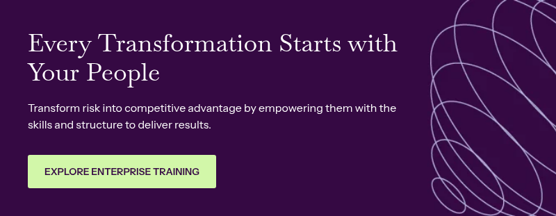 Every Transformation Starts with Your People &nbsp; Transform risk into competitive advantage by empowering them with the skills and structure to deliver results.