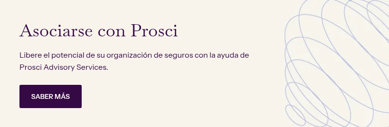 Asociarse con Prosci&nbsp; &nbsp; Libere el potencial de su organización de seguros con la ayuda de Prosci Advisory Services.&nbsp;