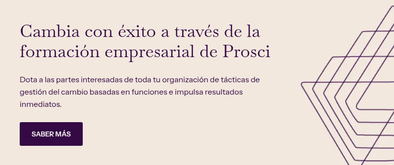 Cambia con éxito a través de la formación empresarial de Prosci &nbsp; Dota a las partes interesadas de toda tu organización de tácticas de gestión del cambio basadas en funciones e impulsa resultados inmediatos.